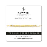 ALWAYS - MORSE CODE NECKLACE