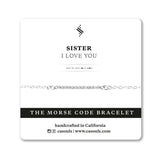 SISTER I LOVE YOU - MORSE CODE BRACELET - CA SOULS