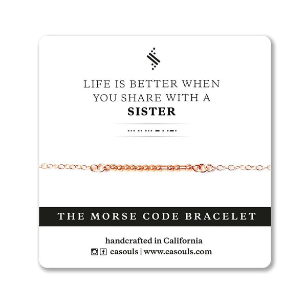 LIFE IS BETTER WITH A SISTER - MORSE CODE BRACELET - CA SOULS