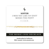 SISTER I MISS YOU - MORSE CODE NECKLACE - CA SOULS