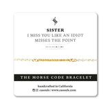 SISTER I MISS YOU - MORSE CODE BRACELET - CA SOULS