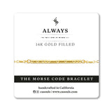 ALWAYS - MORSE CODE BRACELET